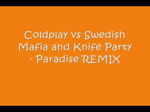 Coldplay vs Swedish Mafia and Knife Party - Paradise Antidote (First State Bashup).mp3