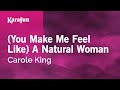 (You Make Me Feel Like) A Natural Woman - Carole King | Karaoke Version | KaraFun