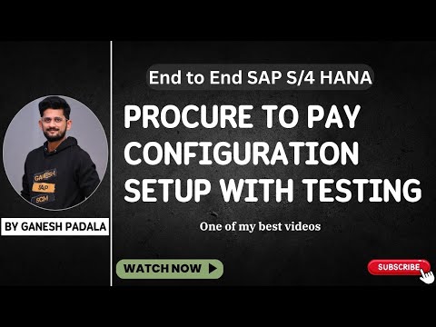 End to End SAP S/4 HANA Procure to Pay configuration setup with testing - One of my best videos