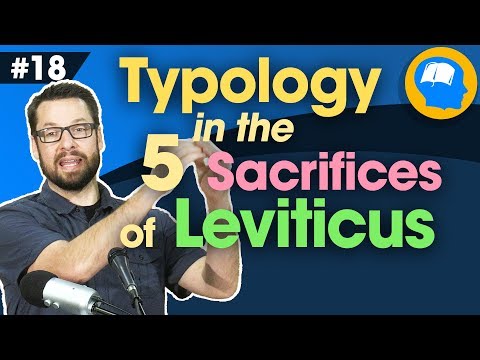 Typology in the 5 Sacrifices of Leviticus: How to find Jesus in the OT pt 18
