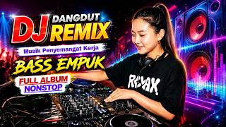 Download lagu LEGENDARY DANGDUT DJ WITH SMOOTH BASS SO GOOD FULL ALBUM mp3