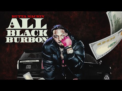 Butta Mackin - All Black Burbon (Official Audio)