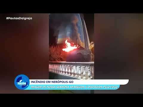 Pautas Da Igreja | Incêndio em Nerópolis - GO - 14/07/2026