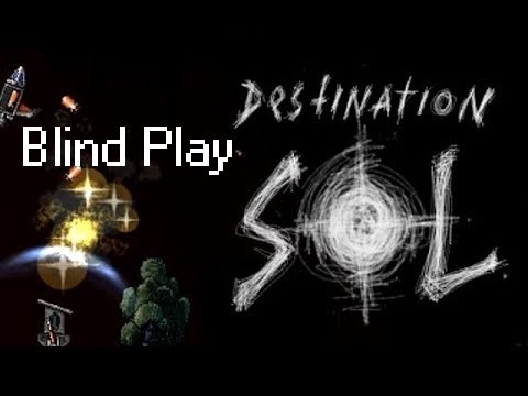 Blind Play Destination Sol - Confusing At First