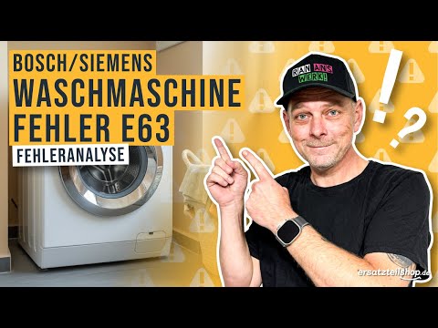 Bosch/Siemens Waschmaschine Fehler E63? So löst du das Problem!