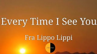 Every Time I See You (Lyrics) Fra Lippo Lippi @lyricsstreet5409 #lyrics #everytimeiseeyou #80s