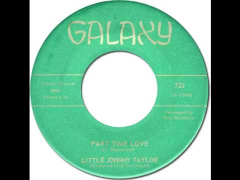 LITTLE JOHNNY TAYLOR - Part Time Love [Galaxy 722] 1963