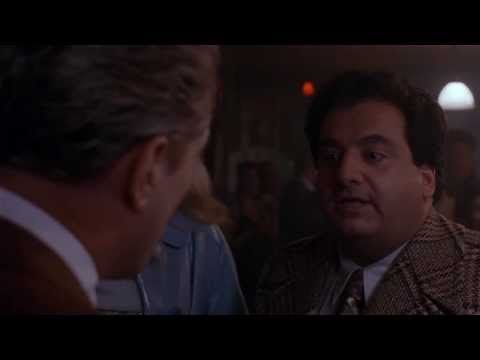 What's the matter with you ! [Goodfellas 1990]