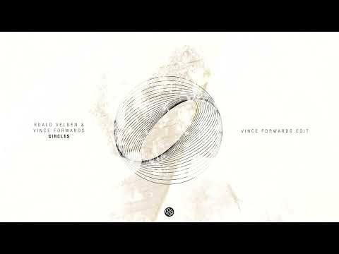 Roald Velden & Vince Forwards - Circles (Vince Forwards Edit) [Minded Music]