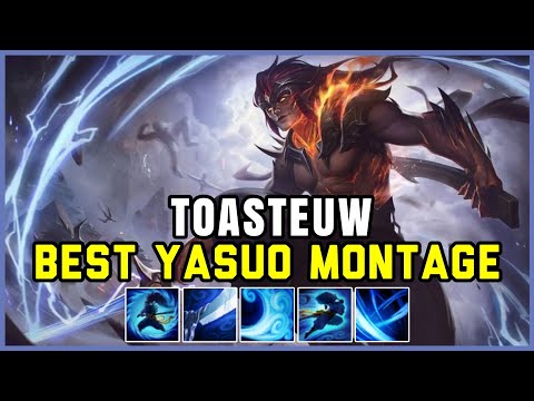 TOASTEUW - YASUO MONTAGE | Best Yasuo Gameplay [YASUO MAİN]