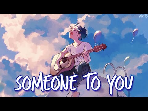 Nightcore - Someone To You (BANNERS) - (Lyrics)