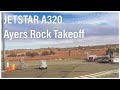Jetstar A320 Taxi Takeoff From Ayers Rock Airport Uluru AYQ HD