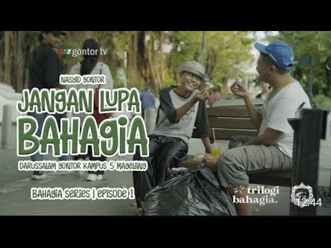 Nasyid Gontor - Jangan Lupa Bahagia #Bahagiaseries Part 1 (Official Music Video)
