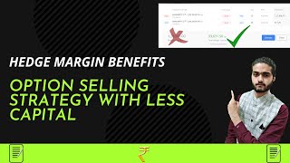 Sell Options with Less Capital | Hedge Margin Benefits | Hedging strategy