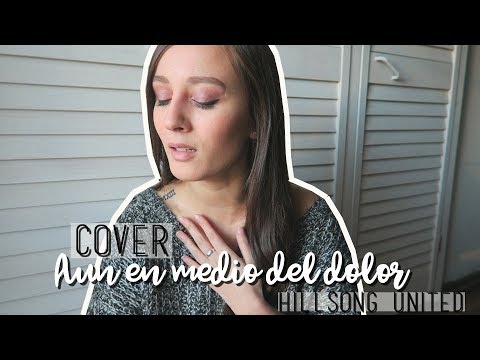 AÚN EN MEDIO DEL DOLOR - HILLSONG UNITED (cover) | Nideconi
