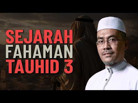 Sejarah Fahaman Tauhid 3 - Ustaz Engku Ahmad Fadzil