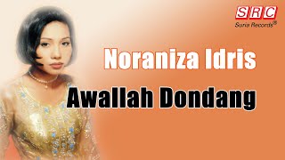 Download lagu Noraniza Idris - Awallah Dondang mp3
