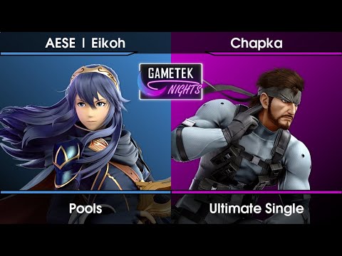 Gametek Night 2023.22 Pools - AESE | Eikoh (Lucina) Vs. Chapka (Snake) SSBU Ultimate Tournament