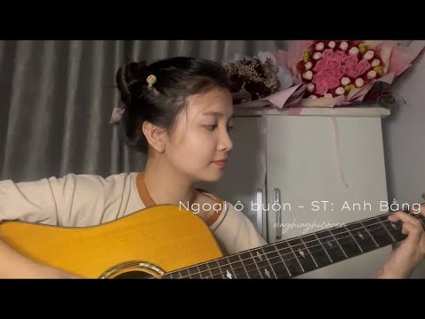 Ngoại ô buồn - ST: Anh Bằng | cover guitar (Nghi Nghi) | chạnh lòng thấy u hoài khi xưa mình ở đây…