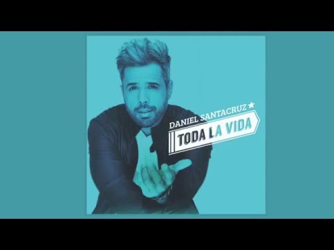 Daniel Santacruz - Toda la vida (Audio)