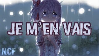 NightCore - Je m&#39;en vais (Lyrics)