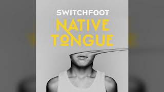 Switchfoot - NATIVE TONGUE
