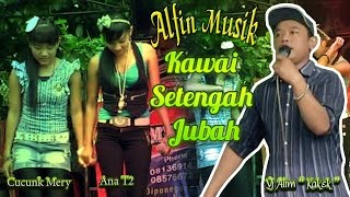 Download lagu Alfin Music Kawai SetengahJubah Video Remix Orgen Lampung mp3 Download lagu Alfin Music Kawai SetengahJubah Video Remix Orgen Lampung mp3