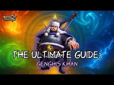 The Ultimate Guide: Genghis Khan | Infinity Kingdom