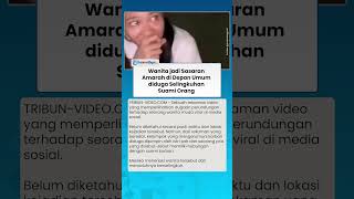 VIRAL Wanita jadi Sasaran Amarah di Depan Umum diduga Selingkuhan Suami Orang
