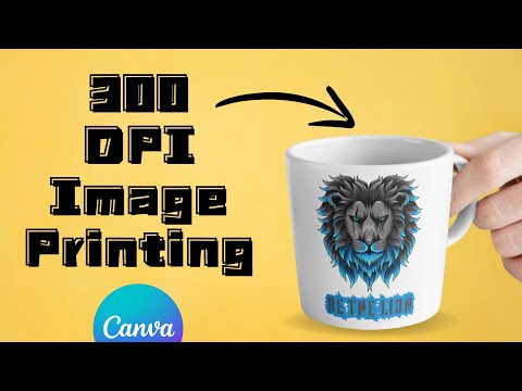 How to Create 300 DPI Images in Canva | Canva Printing Images