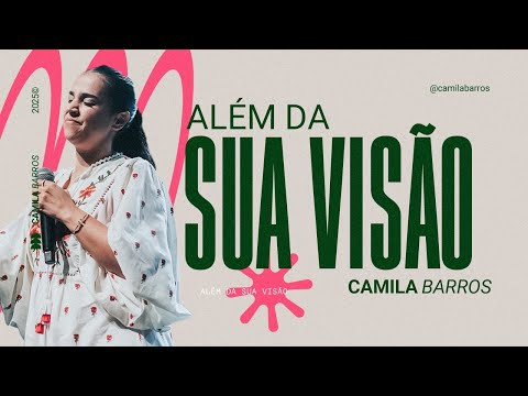 ALÉM DA SUA VISÃO | Camila Barros