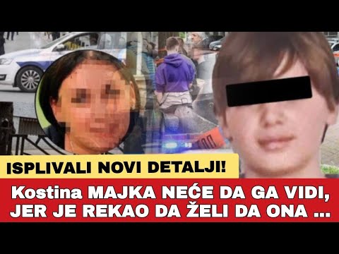 ISPLIVALI NOVI DETALJI! Kostina MAJKA NEĆE DA GA VIDI JER JE REKAO DA ŽELI DA ONA ...