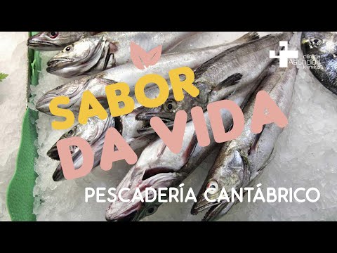 EL SABOR DA VIDA – Pescadería Cantábrico