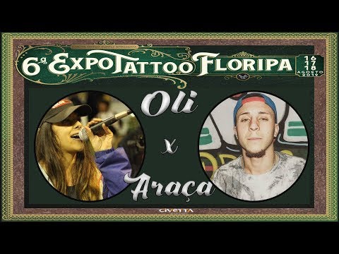 Batalha Expo Tattoo Floripa - Oli x Araçá (1ª Fase)