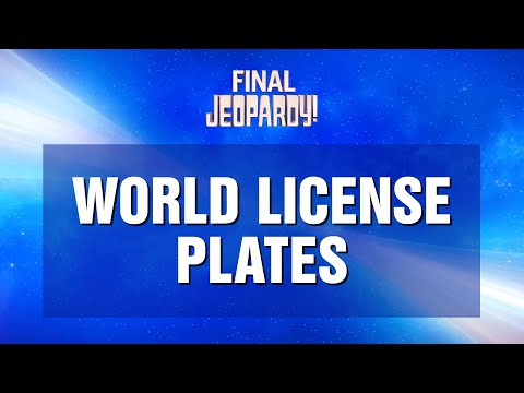 Final Jeopardy!: World License Plates | JEOPARDY!