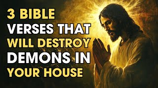 3 Bible Verses That Will DESTROY Demons and Protect Your Home | Biblical Wisdom