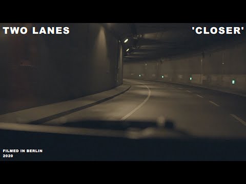 TWO LANES - Closer (Official Video)