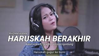 Download lagu HARUSKAH BERAKHIR | RHOMA IRAMA KALIA SISKA ft. ska 86, | version kentrung mp3