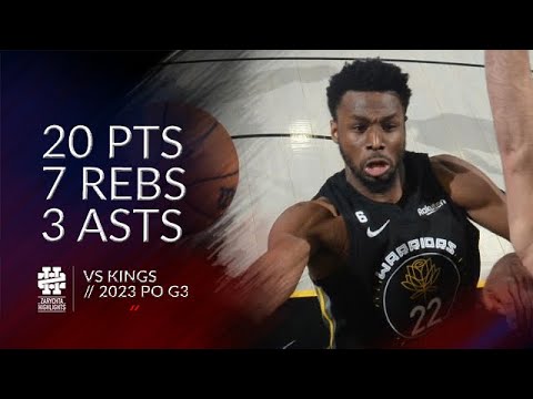Andrew Wiggins 20 pts 7 rebs 3 asts vs Kings 2023 PO G3