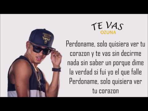 Ozuna - Te Vas (Letra/Lyric)