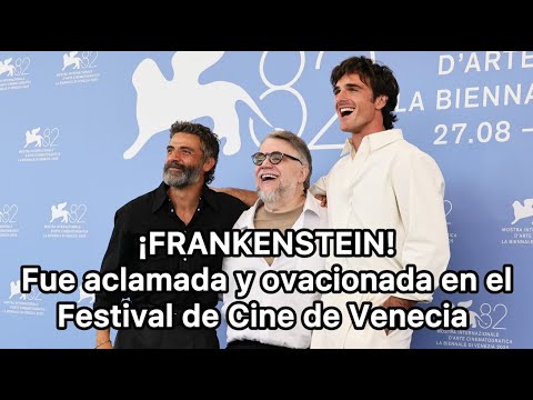 Guillermo del Toro recibe ovación de 14 minutos en Venecia por Frankenstein