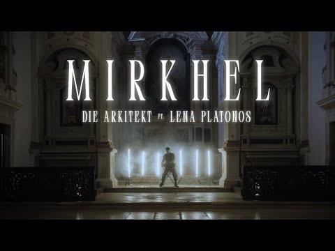 Die Arkitekt - Mirkhel (ft. Lena Platonos)