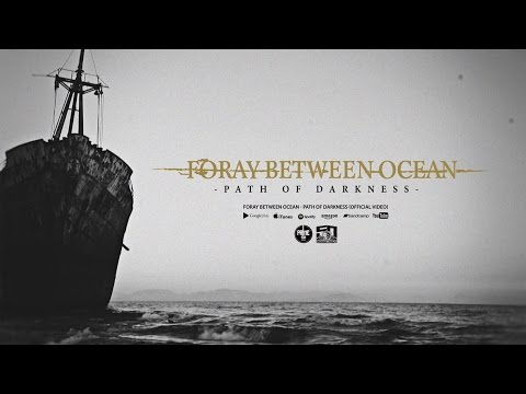 FORAY BETWEEN OCEAN - PATH OF DARKNESS (Official Video)