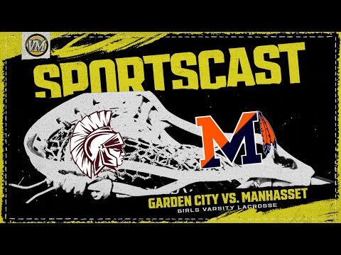 SPORTSCAST | Garden City vs. Manhasset | Girls Varsity Lacrosse | 4/20 | 4 PM