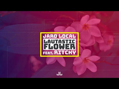 Jaro Local - Lautastic Flower (Audio) ft. Ritchy