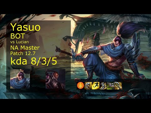 Yasuo Bot vs Lucian - NA 8/3/5 Patch 12.7 Gameplay