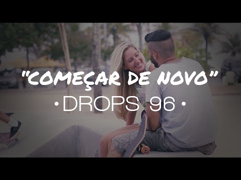 Drops 96 - Começar de Novo | Clipe Oficial (HD)