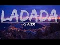 Claude - Ladada (Lyrics) - Full Audio, 4k Video