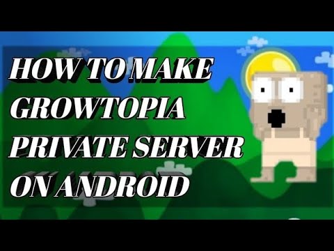 HOW TO MAKE PRIVATE SERVER GROWTOPIA DI ANDROID | BAHASA INDONESIA