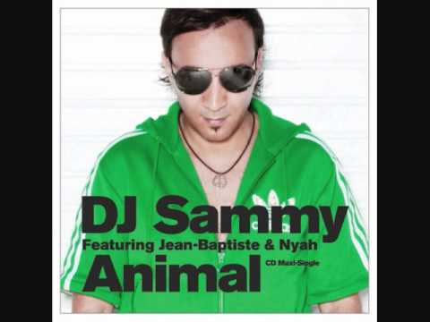 DJ Sammy featuring Jean-Baptiste & Nyah - Animal (Radio Edit)